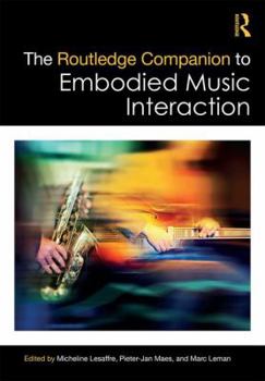 Hardcover The Routledge Companion to Embodied Music Interaction Book