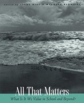 Paperback All That Matters: What Is It We Value in School and Beyond? Book