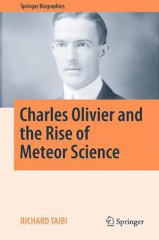 Charles Olivier and the Rise of Meteor Science - Book  of the Springer Biography