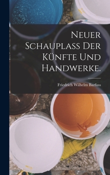 Hardcover Neuer Schauplaß der Künfte und Handwerke. [German] Book