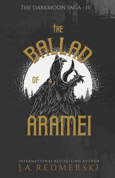 The Ballad of Aramei - Book #3 of the Darkwoods Trilogy