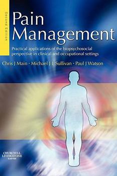 Hardcover Pain Management: Practical Applications of the Biopsychosocial Perspective in Clinical and Occupational Settings Book