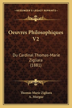 Paperback Oeuvres Philosophiques V2: Du Cardinal Thomas-Marie Zigliara (1881) [French] Book