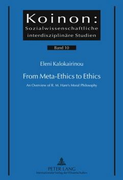 Hardcover From Meta-Ethics to Ethics: An Overview of R. M. Hare's Moral Philosophy Book