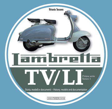 Paperback Lambretta Tv/Li: Series 1: History, Models and Documentation Book