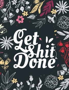 Get Shit Done : Chaos Coordinator Weekly Planner 2020: Weekly Planner 2020: Jan 1, 2020 to Dec 31, 2020: Weekly & Monthly View Planner, weekly planner ... & Diary .....(chaos coordinator planner)