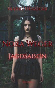 Nora Weger: Jagdsaison (German Edition)