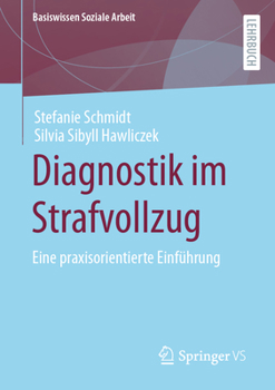 Paperback Diagnostik Im Strafvollzug: Eine Praxisorientierte Einführung [German] Book