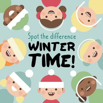 Paperback Spot The Difference - Winter Time!: A Fun Search and Solve Puzzle Book for 3-6 Year Olds Book