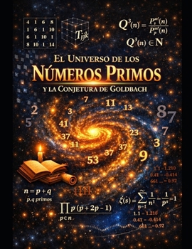 El Universo de los Números Primos y la Conjetura de Goldbach (Spanish Edition)