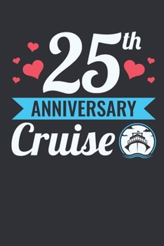 Paperback 25th Anniversary Cruise: Cruise Travel Journal, Cruising Memory Book with Daily Activity Prompts Book