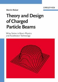 Hardcover Theory and Design of Charged Particle Beams Book