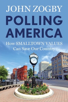 Paperback Polling America: How Smalltown Values Can Save Our Country Book