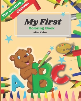 Paperback The Creative Children My First Coloring Book: ABC Learn with Animals Name for Kids Book
