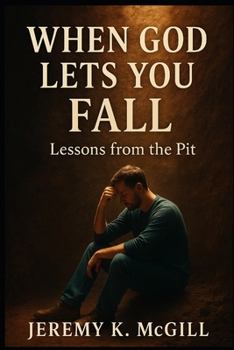 Paperback When God Lets You Fall: Lessons from the Pit Book