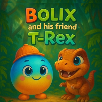 Bolix and his friend T-Rex: A giant T-Rex… transformed into a super cute baby!