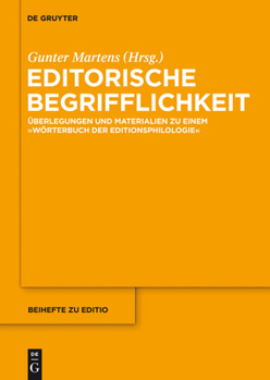 Hardcover Editorische Begrifflichkeit: Überlegungen Und Materialien Zu Einem Wörterbuch Der Editionsphilologie [German] Book