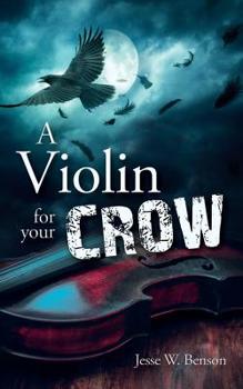 Paperback A Violin For Your Crow Book