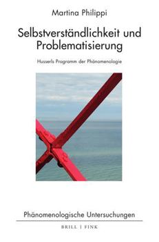 Hardcover Selbstverstandlichkeit Und Problematisierung: Husserls Programm Der Phanomenologie [German] Book