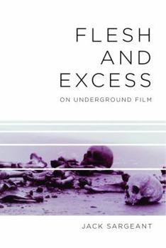Paperback Flesh and Excess: On Underground Film Book