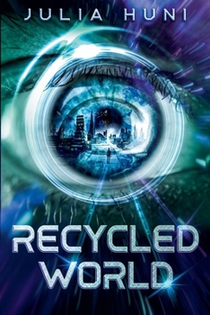 Recycled World - Book #1 of the Recycled World