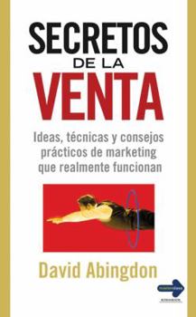 Paperback Secretos de la Venta: Ideas, Técnicas Y Consejos Prácticos de Marketing Que Realmente Funcionan [Spanish] Book