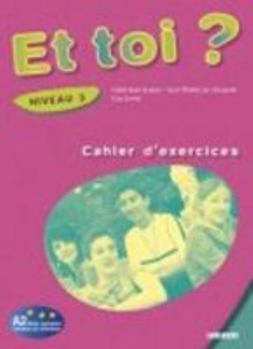 Paperback Et toi ? Niveau 4 : Cahier d'exercices (French Edition) [French] Book