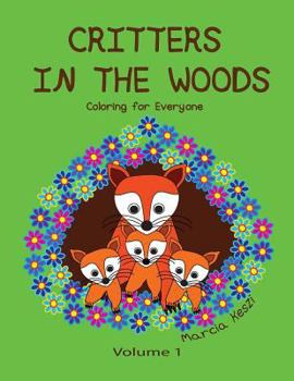 Paperback Critters in the Woods: Coloring For Everyone Book