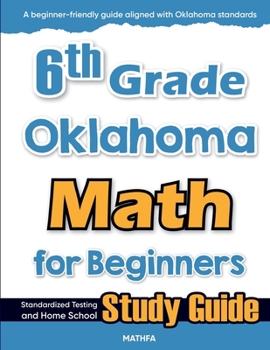 Paperback 6th Grade Oklahoma Math for Beginners: Standardized Testing and Home School Study Guide Book