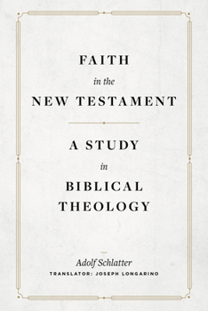 Hardcover Faith in the New Testament: A Study in Biblical Theology Book