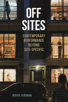 Paperback Off Sites: Contemporary Performance Beyond Site-Specific Book