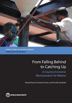 Paperback From Falling Behind to Catching Up: A Country Economic Memorandum for Malawi Book