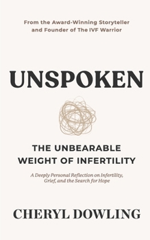 Paperback Unspoken: The Unbearable Weight of Infertility Book