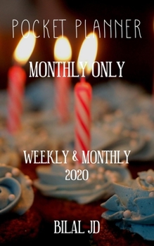 POCKET PLANNER MONTHLY ONLY: WEEKLY MONTHLY PLANNER 2020: 2020 CALENDAR: JAN 1st - DEC 31