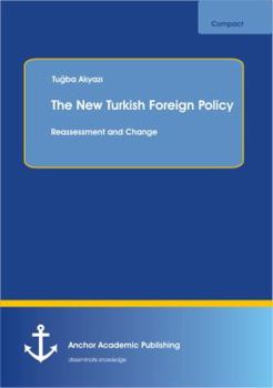 Paperback The New Turkish Foreign Policy: Reassessment and Change Book