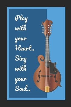 Paperback Mandolin: Play With Your Heart.. Sing With Your Soul: Themed Novelty Lined Notebook / Journal To Write In Perfect Gift Item (6 x Book