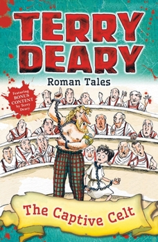 The Captive Celt (Roman Tales) - Book  of the Terry Deary's Roman Tales
