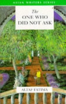 Paperback The One Who Did Not Ask: (Dastak Naa Do (Asian Writers) Book