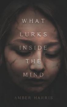 Paperback What Lurks Inside the Mind Book