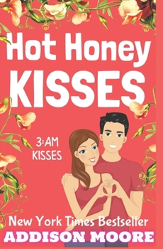 Hot Honey Kisses - Book #17 of the 3:AM Kisses