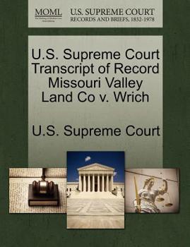Paperback U.S. Supreme Court Transcript of Record Missouri Valley Land Co V. Wrich Book