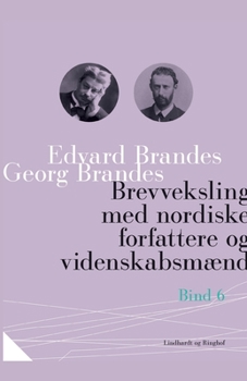 Brevveksling med nordiske forfattere og videnskabsm?nd (bind 6)