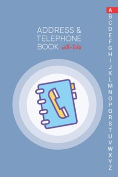 Paperback Address & Telephone Book with tabs: Personalized Address Book "6x9" 140 Pages, 312 Spaces for Name, Address, Phone Numbers, Email and Website Book