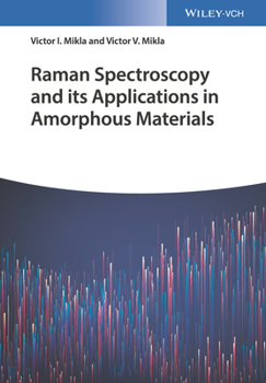 Hardcover Raman Spectroscopy and Its Applications in Amorphous Materials: Fundamentals and Applications Book