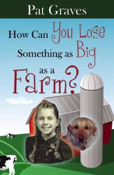 Paperback How Can You Lose Something As Big As A Farm? Book