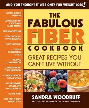 Paperback The Fabulous Fiber Cookbook: Great Recipes You Can't Live Without Book