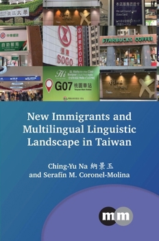 Hardcover New Immigrants and Multilingual Linguistic Landscape in Taiwan Book