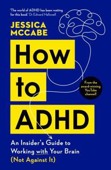 Paperback How to ADHD: An Insider's Guide to Working with Your Brain (Not Against It) Book
