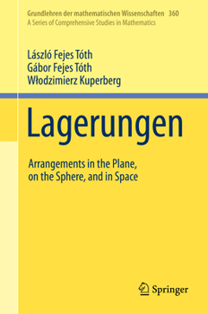 Hardcover Lagerungen: Arrangements in the Plane, on the Sphere, and in Space Book