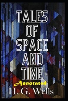 Tales of Space and Time "Annotated"